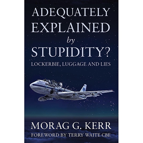 Adequately Explained by Stupidity?, Morag G. Kerr