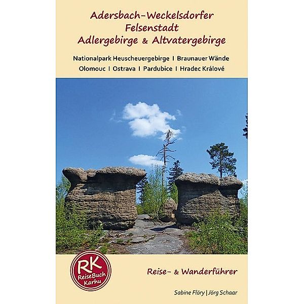 Adersbach Weckelsdorfer Felsenstadt, Adlergebirge & Altvatergebirge, Sabine Flöry, Jörg Schaar