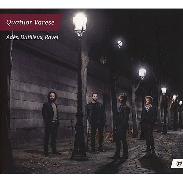 Ades,Dutilleux,Ravel, Quatuor Varese