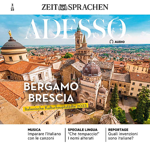 ADESSO Audio - Italienisch lernen Audio - Bergamo und Brescia, Eliana Giuratrabocchetti, Iacono; Giovanna