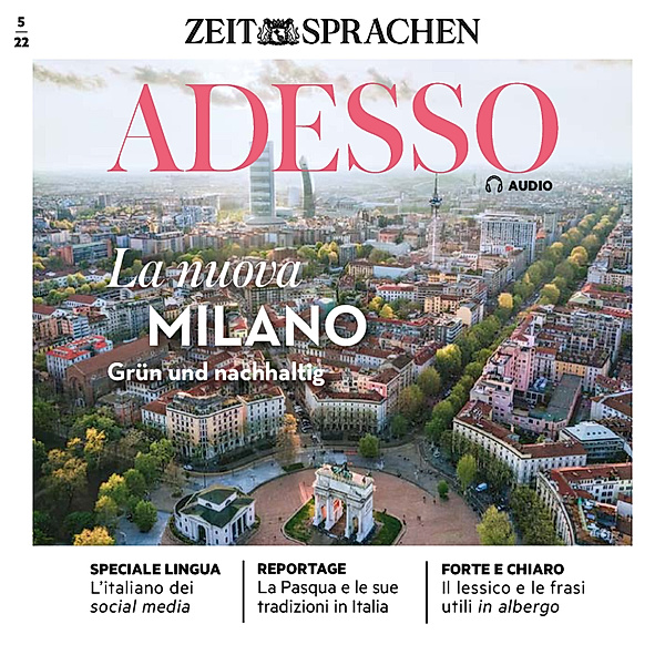 ADESSO Audio - Italienisch lernen Audio - Das neue Mailand, grün und nachhaltig, Eliana Giuratrabocchetti, Iacono; Giovanna