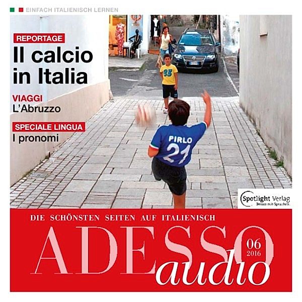 ADESSO Audio - Italienisch lernen Audio - Italien und der Fußball, Spotlight Verlag