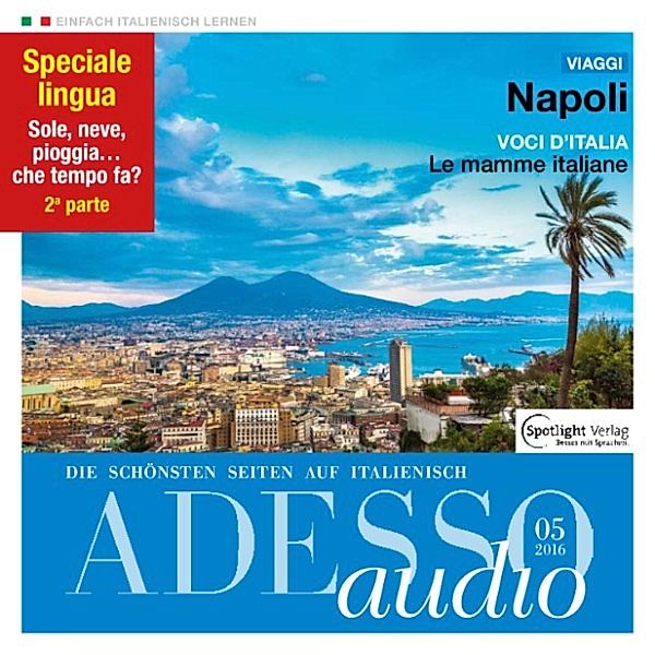 ADESSO Audio - Italienisch lernen Audio - Neapel, Spotlight Verlag