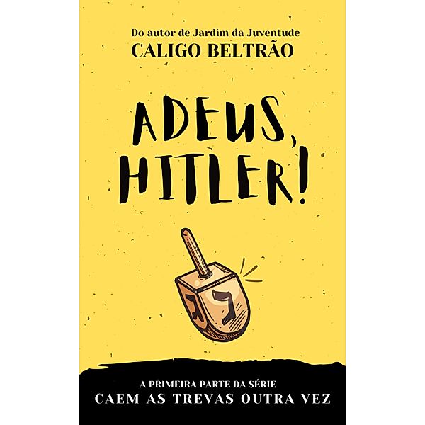 Adeus, Hitler!, Caligo Beltrão