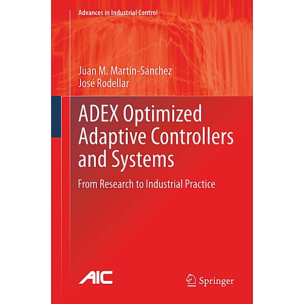 ADEX Optimized Adaptive Controllers and Systems, Juan M. Martín-Sánchez, José Rodellar