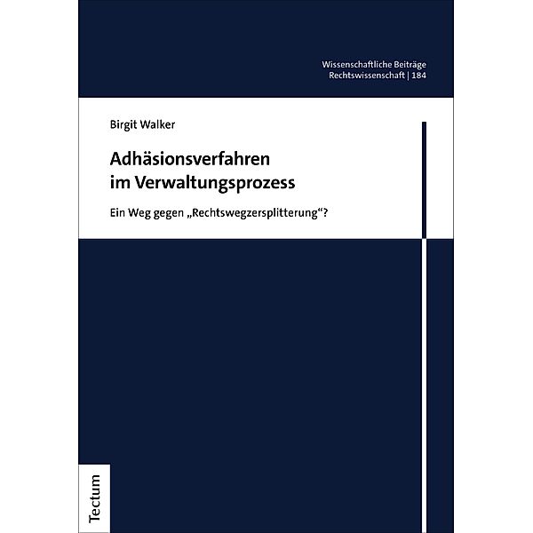 Adhäsionsverfahren im Verwaltungsprozess / Wissenschaftliche Beiträge aus dem Tectum Verlag: Rechtswissenschaften Bd.184, Birgit Walker