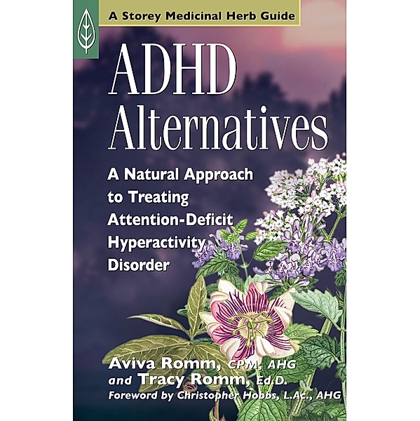 ADHD Alternatives, Aviva J. Romm C. P. M., Tracy Romm Ed. D.
