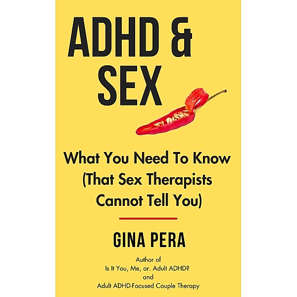 ADHD and SEX, Gina Pera