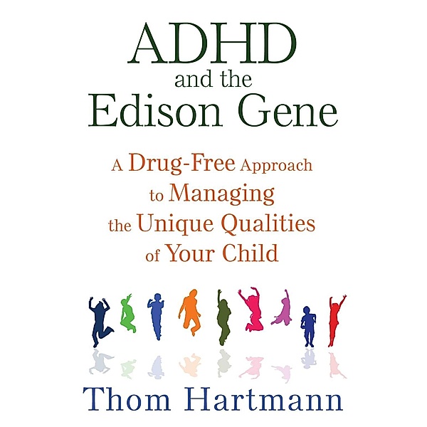 ADHD and the Edison Gene, Thom Hartmann
