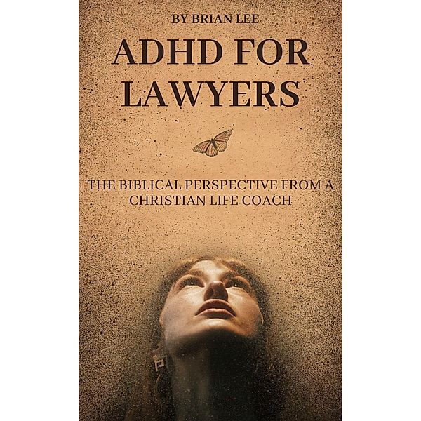 ADHD for Lawyers, Brian Lee