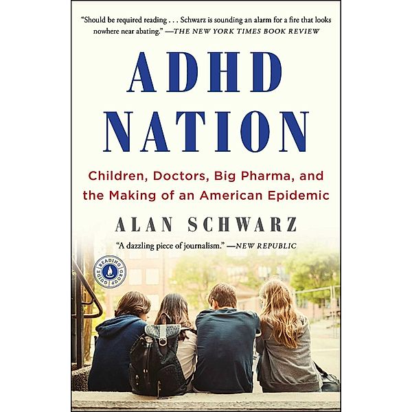 ADHD Nation, Alan Schwarz