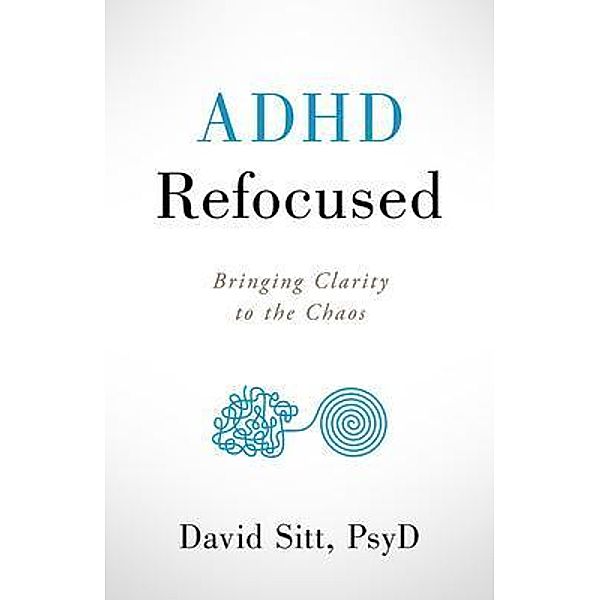 ADHD Refocused, David Sitt