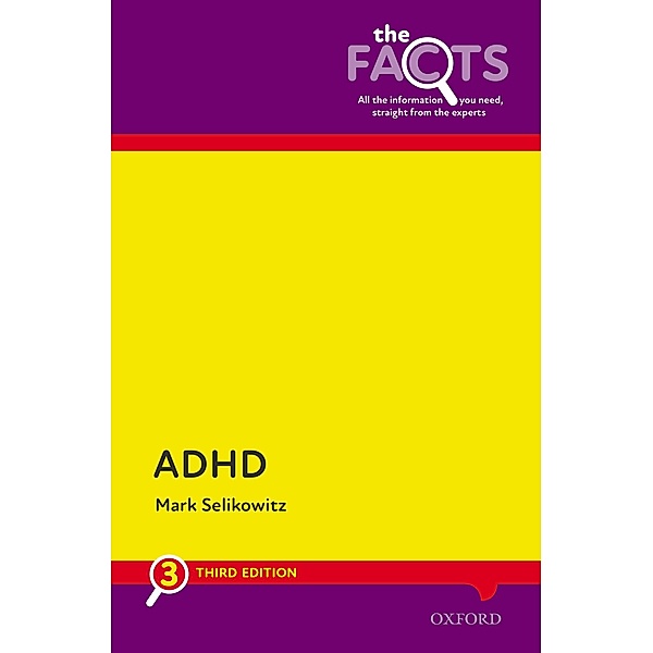 ADHD: The Facts / The Facts, Mark Selikowitz