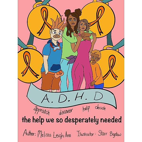 ADHD: The Help we so desperately needed (1, #1) / 1, Melissa Leigh-Ann
