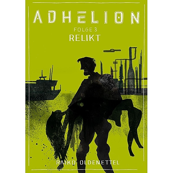 Adhelion 3: Relikt / jiffy stories, Raiko Oldenettel