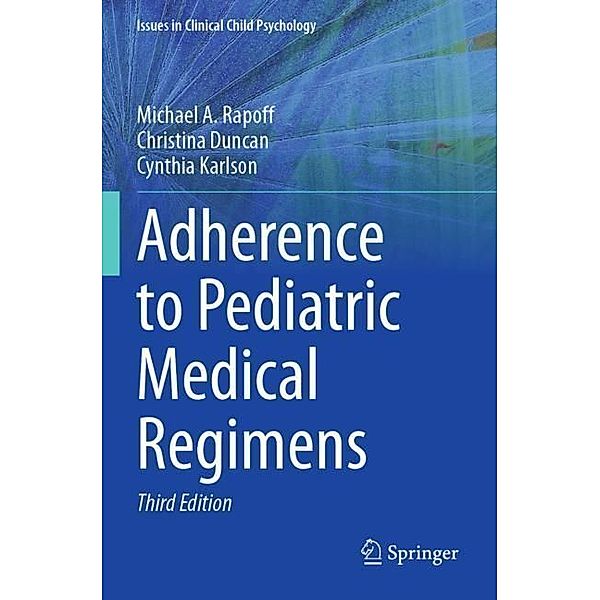 Adherence to Pediatric Medical Regimens, Michael A. Rapoff, Christina Duncan, Cynthia Karlson