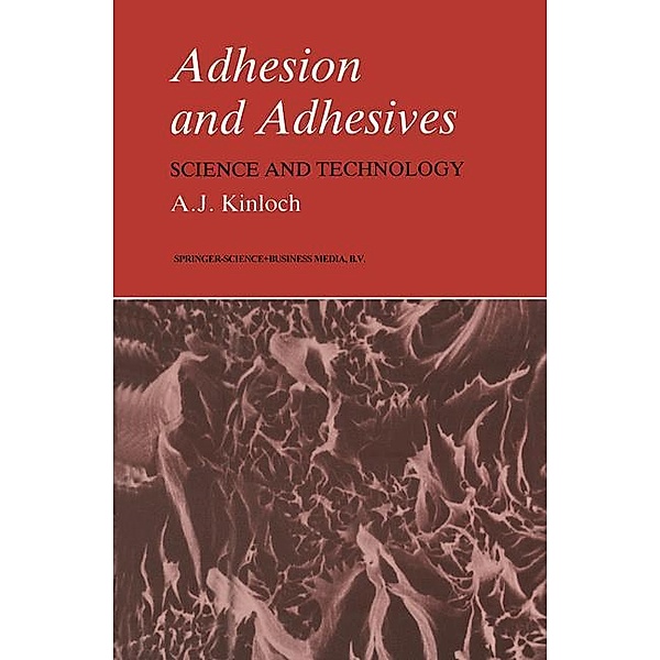 Adhesion and Adhesives, Anthony J. Kinloch