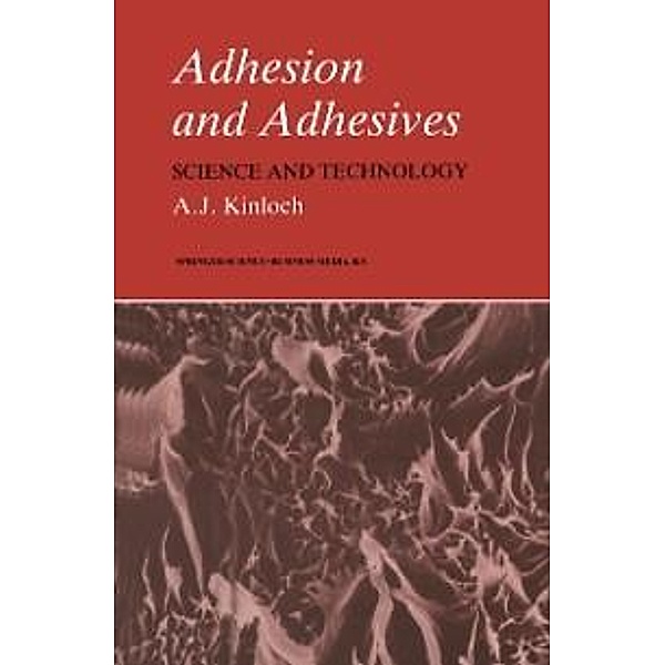 Adhesion and Adhesives, Anthony J. Kinloch