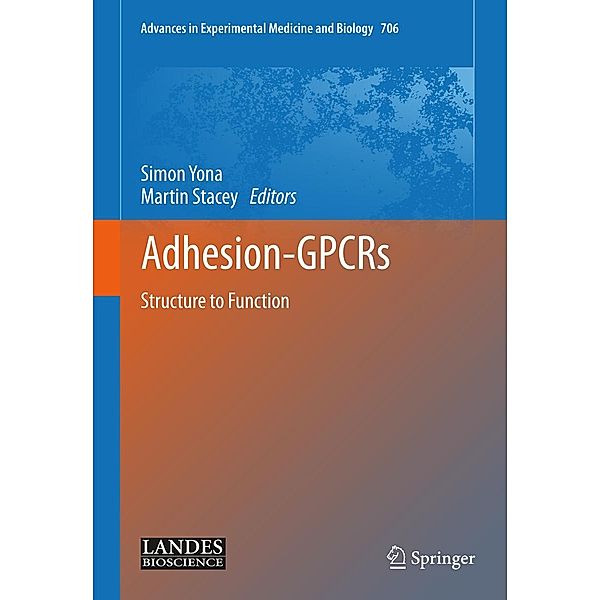 Adhesion-GPCRs / Advances in Experimental Medicine and Biology Bd.706, Martin Stacey, Simon Yona