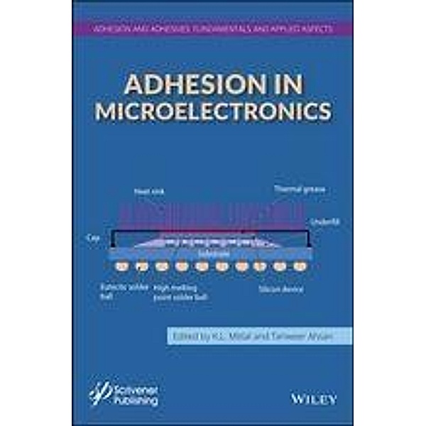 Adhesion in Microelectronics / Adhesion and Adhesives - Fundamental and Applied Aspects, K. L. Mittal, Tanweer Ahsan