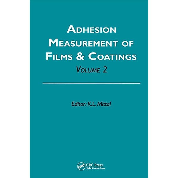 Adhesion Measurement of Films and Coatings, Volume 2