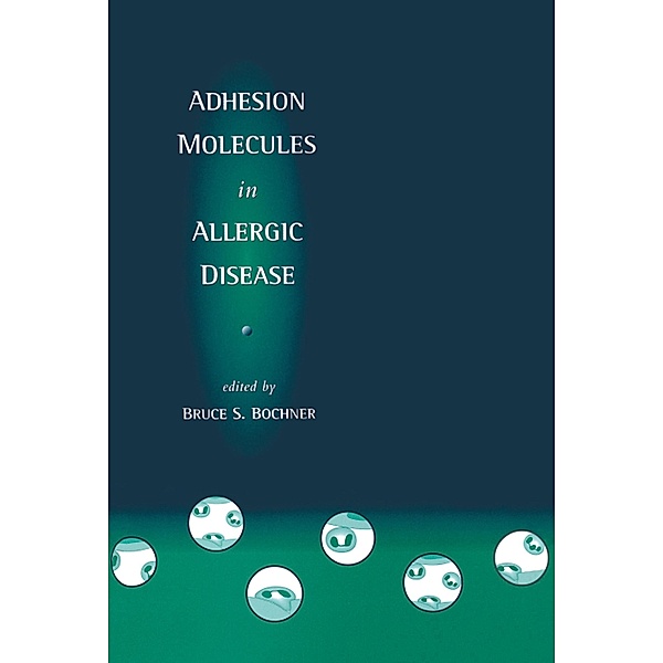 Adhesion Molecules in Allergic Disease, Bruce S. Bochner