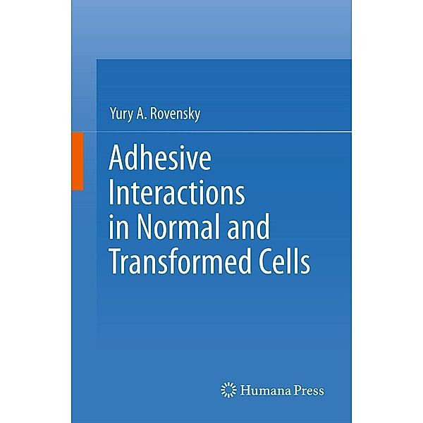 Adhesive Interactions in Normal and Transformed Cells, Yury A. Rovensky