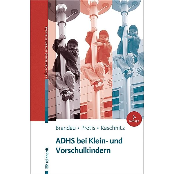 ADHS bei Klein- und Vorschulkindern, Wolfgang Kaschnitz, Manfred Pretis, Hannes Brandau