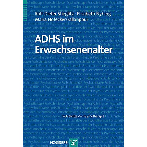 ADHS im Erwachsenenalter, Rolf-Dieter Stieglitz, Elisabeth Nyberg, Maria Hofecker-Fallahpour