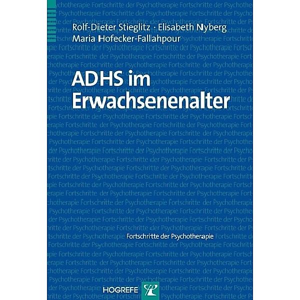 ADHS im Erwachsenenalter, Maria Hofecker-Fallahpour, Elisabeth Nyberg, Rolf-Dieter Stieglitz