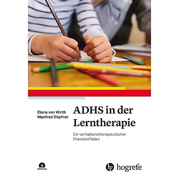 ADHS in der Lerntherapie, m. 1 Online-Zugang, Elena von Wirth, Manfred Döpfner