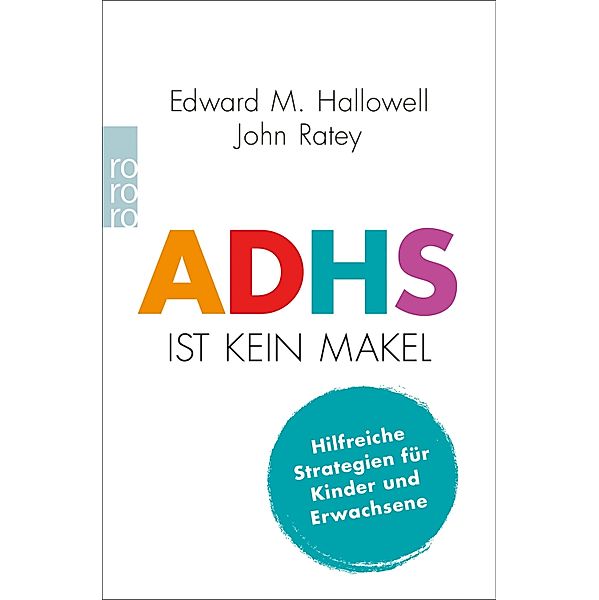 ADHS ist kein Makel, Edward M. Hallowell, John J. Ratey