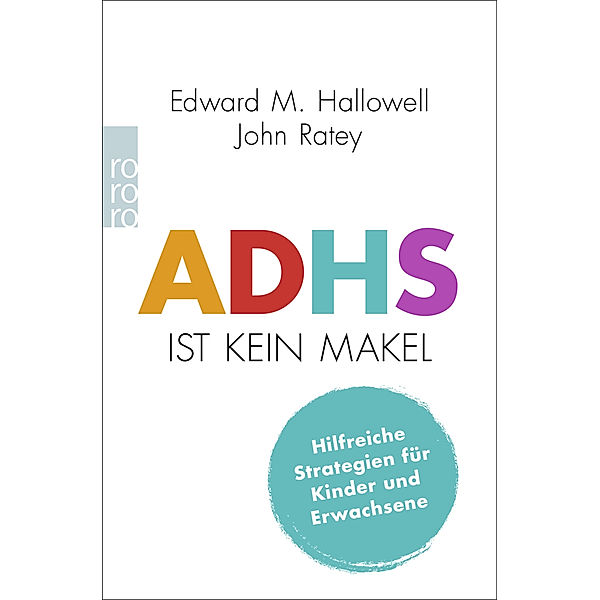 ADHS ist kein Makel, Edward M. Hallowell, John J. Ratey