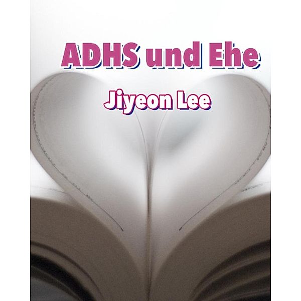 ADHS und Ehe, Jiyeon Lee