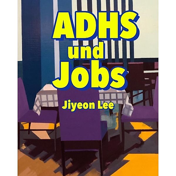 ADHS und Jobs, Jiyeon Lee