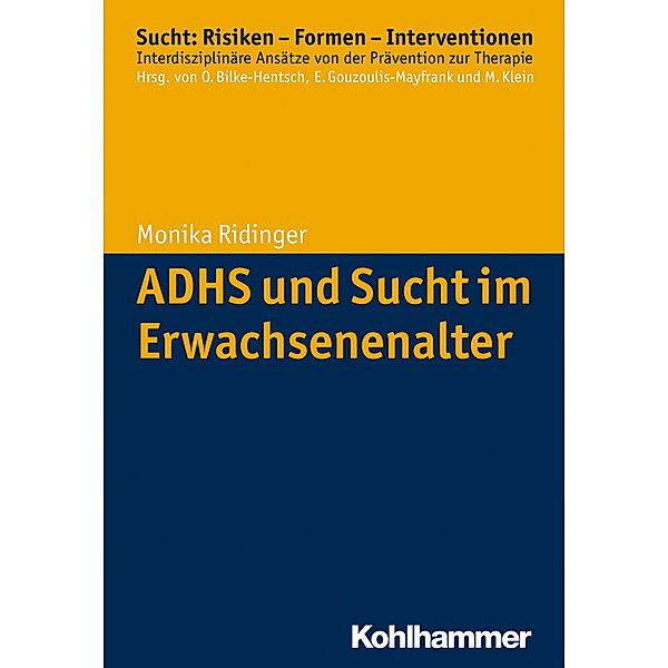 ADHS und Sucht im Erwachsenenalter, Monika Ridinger