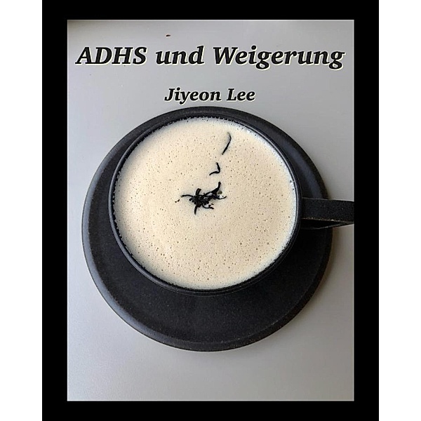 ADHS und Weigerung, Jiyeon Lee