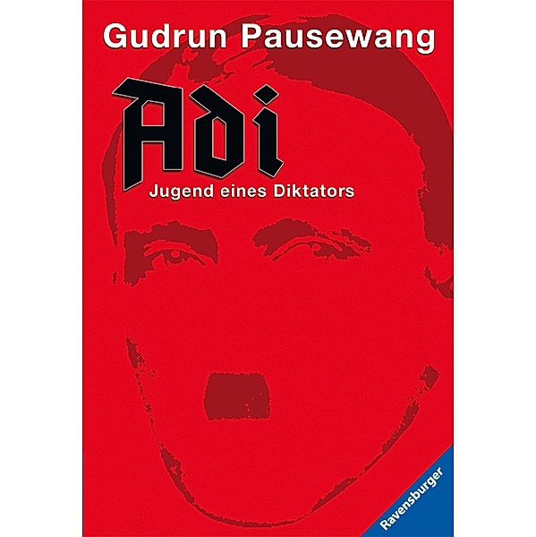 Adi - Jugend eines Diktators / Reality, Gudrun Pausewang