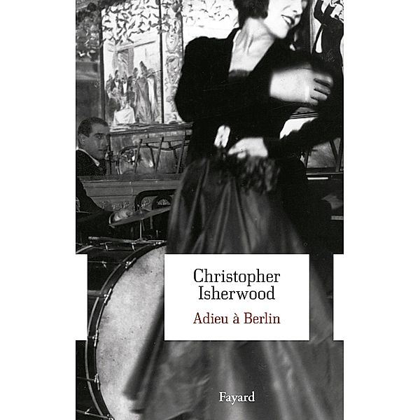 Adieu à Berlin / Littérature étrangère, Christopher Isherwood