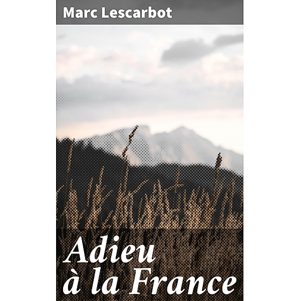 Adieu à la France, Marc Lescarbot