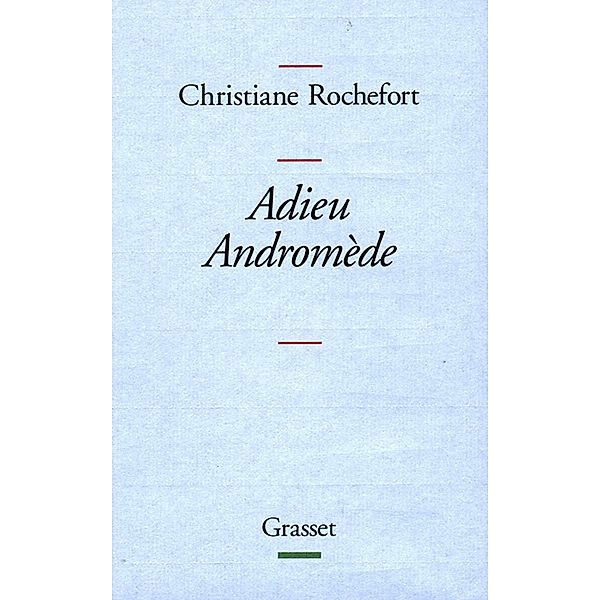Adieu Andromède ! / Littérature Française, Christiane Rochefort