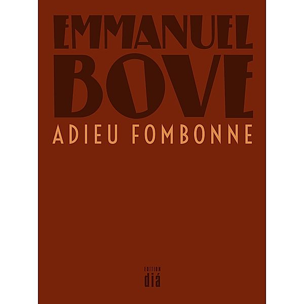 Adieu Fombonne / Werkausgabe Emmanuel Bove Bd.25, Emmanuel Bove