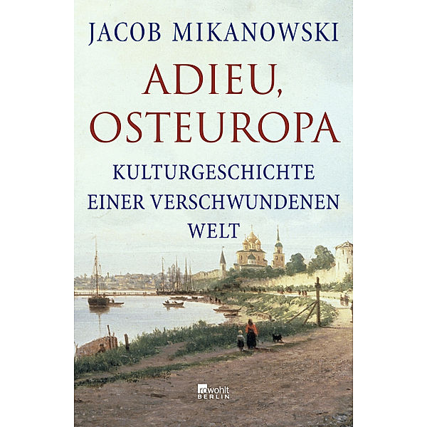 Adieu, Osteuropa, Jacob Mikanowski