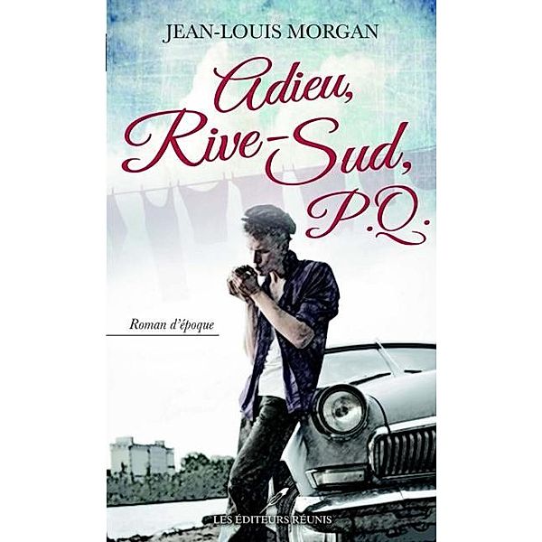 Adieu, Rive-Sud, P.Q. 02 / Historique, Jean-Louis Morgan