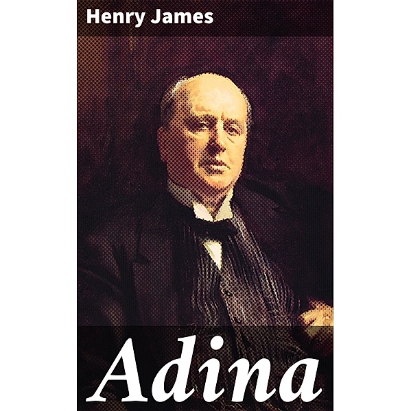 Adina, Henry James