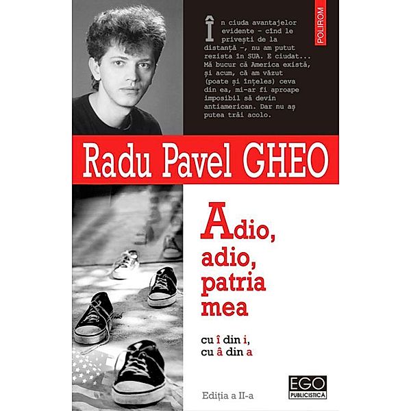 Adio, adio, patria mea, cu î din i, cu î din a / Ego.Publicistica, Radu Pavel Gheo