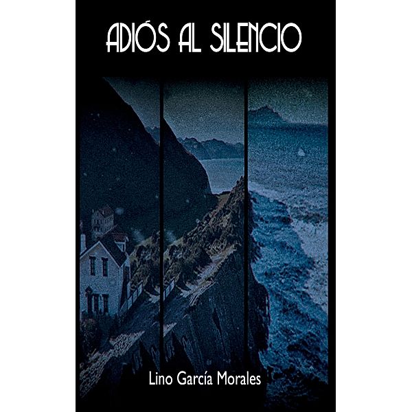 Adiós al silencio, Lino García Morales