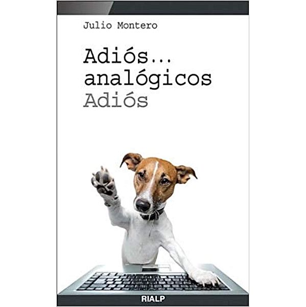 Adiós... analógicos, adiós / Bolsillo, Julio Montero Díaz