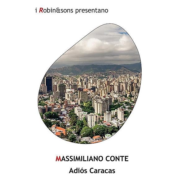 Adios Caracas / Robin&sons, Massimiliano Conte