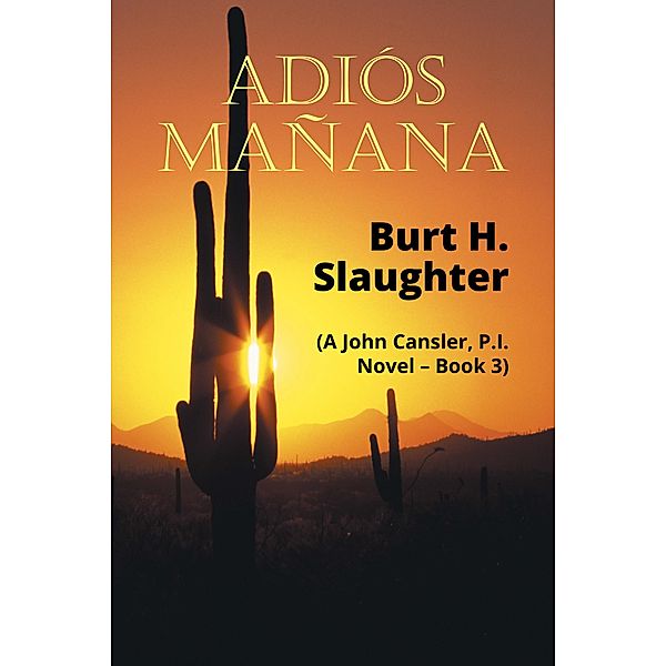 Adiós Mañana, Burt H. Slaughter